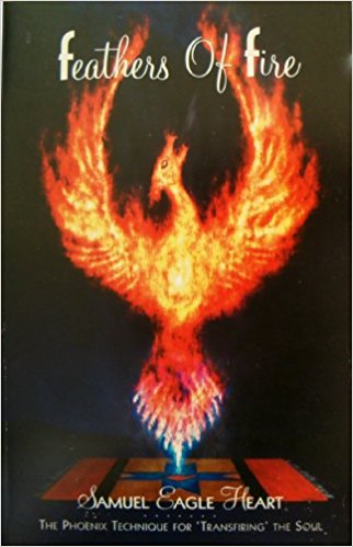 Feathers Of Fire: The Phoenix Technique For Transfiring The Soul Feathers Of Fire: The Phoenix Technique For Transfiring The Soul